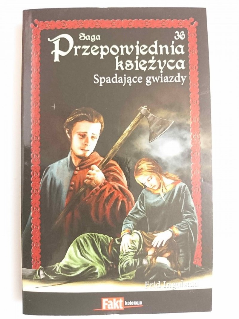 SAGA PRZEPOWIEDNIA KSIĘŻYCA TOM 36 SPADAJĄCE GWIAZDY - Frid Ingulstad 2011