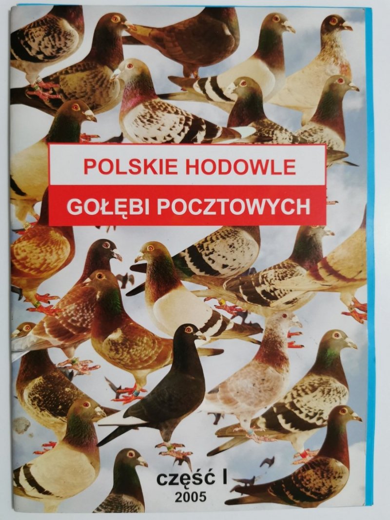 POLSKIE HODOWLE GOŁĘBI POCZTOWYCH CZĘŚĆ I 2005
