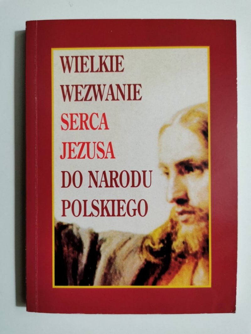 WIELKIE WEZWANIE SERCA JEZUSA DO NARODU POLSKIEGO 