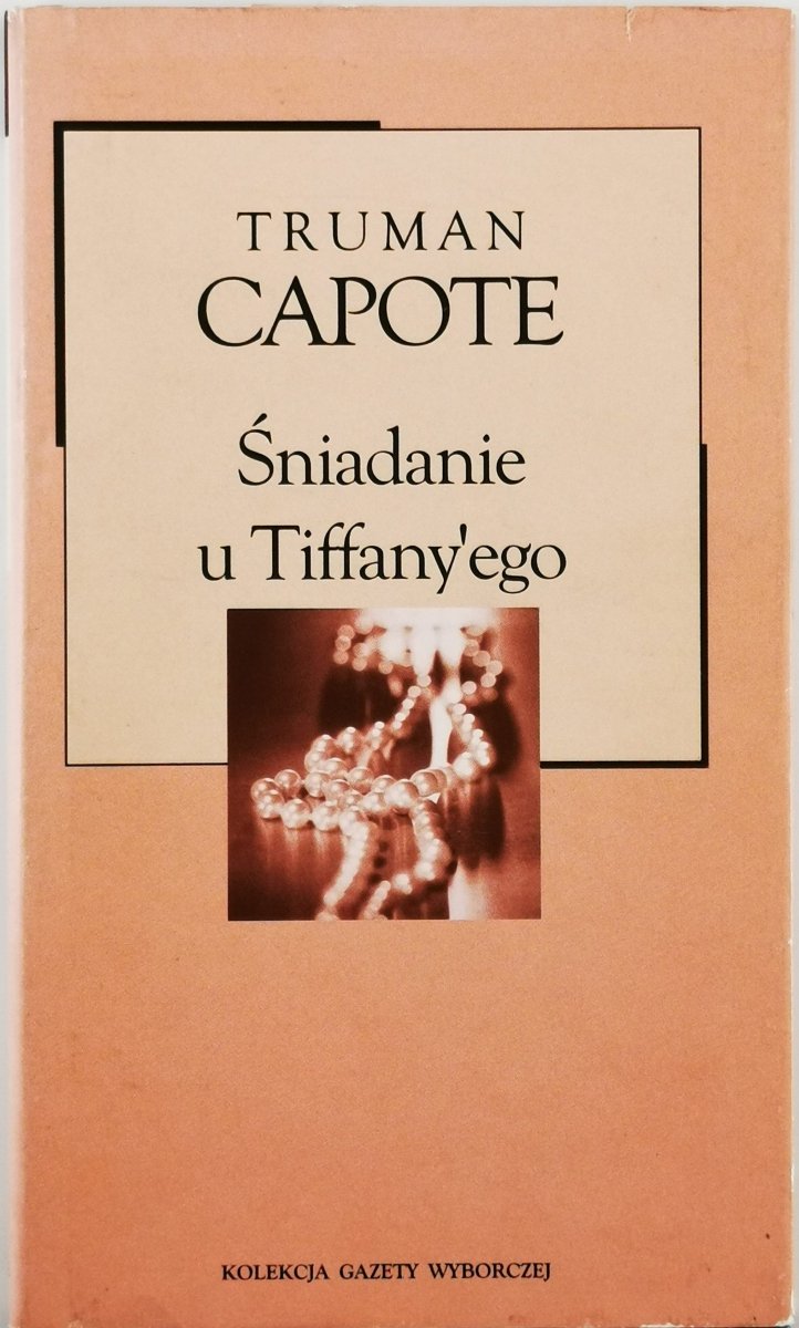ŚNIADANIE U TIFFANY’EGO - Truman Capote