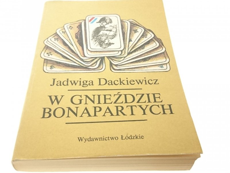 W GNIEŹDZIE BONAPARTYCH - Jadwiga Dackiewicz 1983