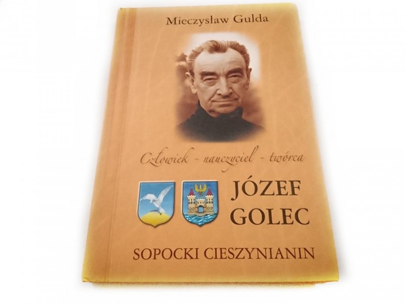 JÓZEF GOLEC. SOPOCKI CIESZYNIANIN - M. Gulda 2010