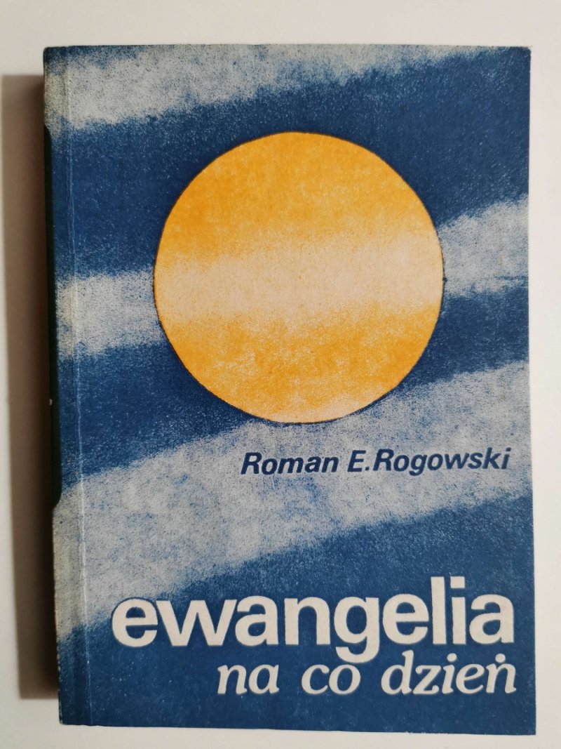 EWANGELIA NA CO DZIEŃ - Roman E.Rogowski