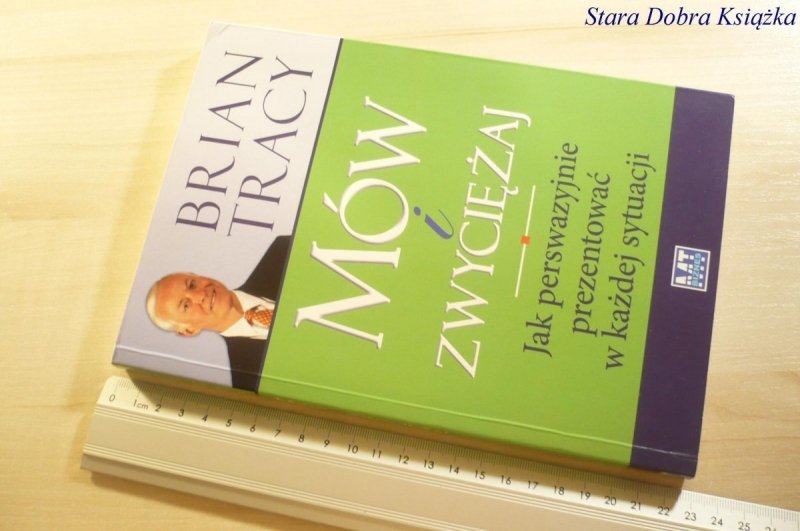 MÓW I ZWYCIĘŻAJ - Brian Tracy 2010