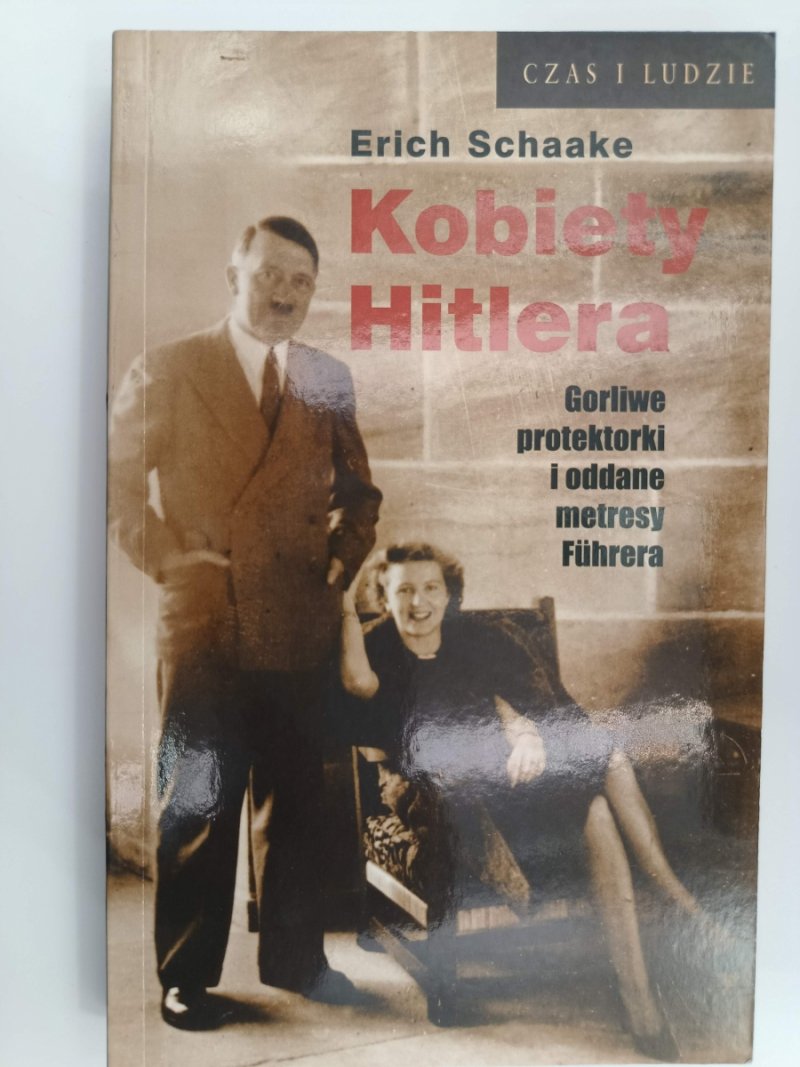 KOBIETY HITLERA - Erich Schaake
