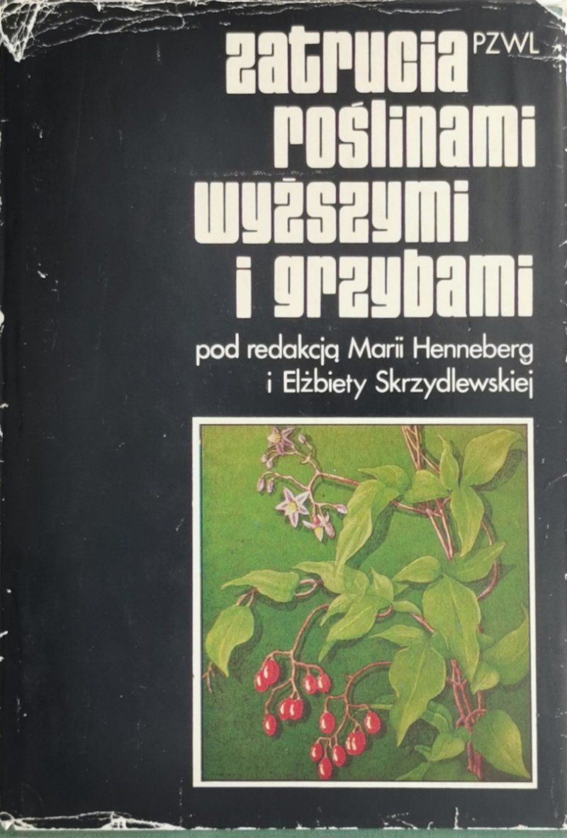 ZATRUCIA ROŚLINAMI WYŻSZYMI I GRZYBAMI - Maria Henneberg