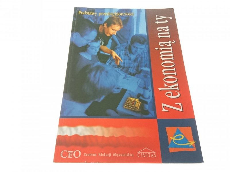 Z EKONOMIĄ NA TY. PODSTAWY PRZEDSIĘBIORCZOŚCI 2003