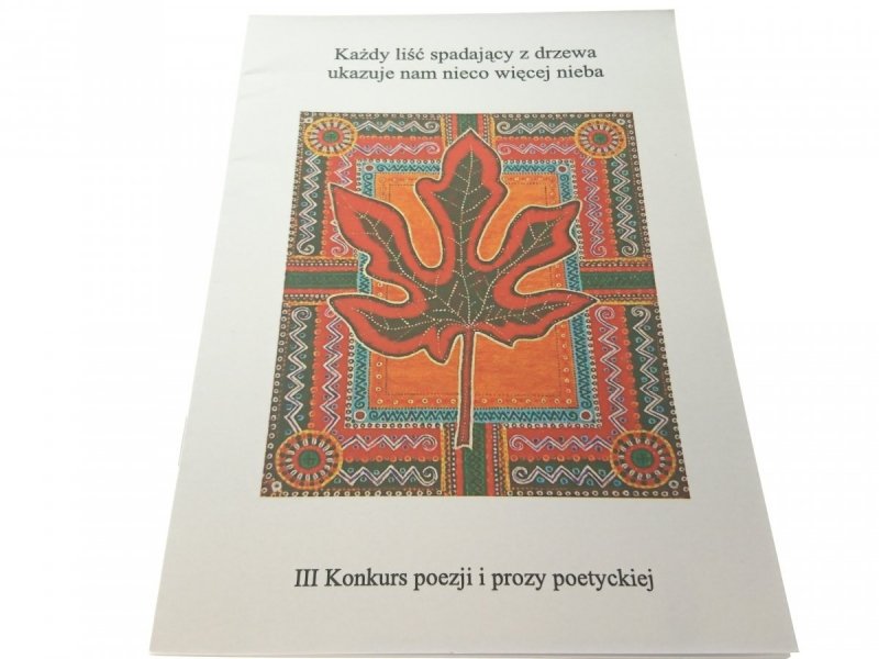 KAŻDY LIŚĆ SPADAJĄCY Z DRZEWA UKAZUJE NAM NIECO