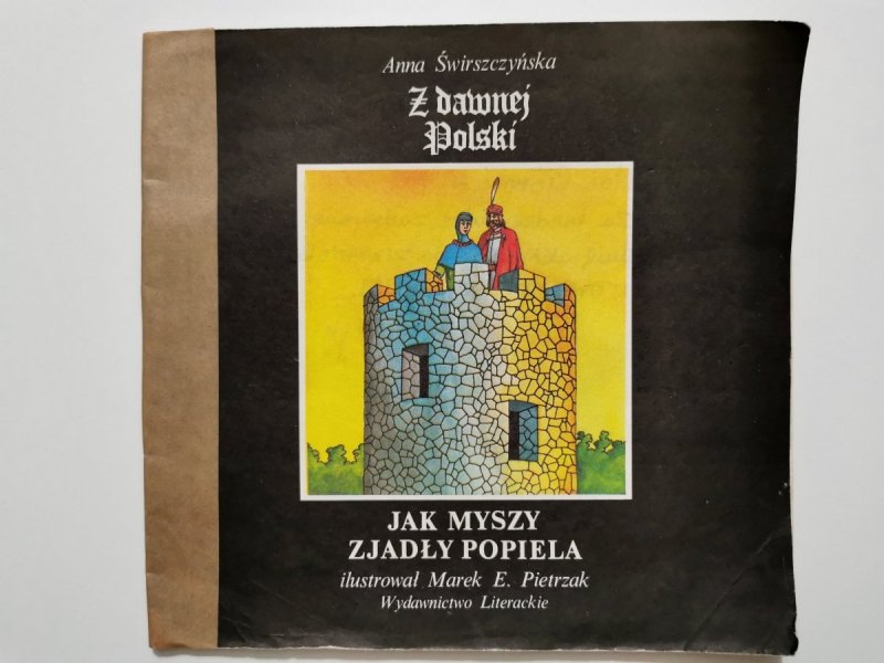 Z DAWNEJ POLSKI. JAK MYSZY ZJADŁY POPIELA - Anna Świrszczyńska 1986