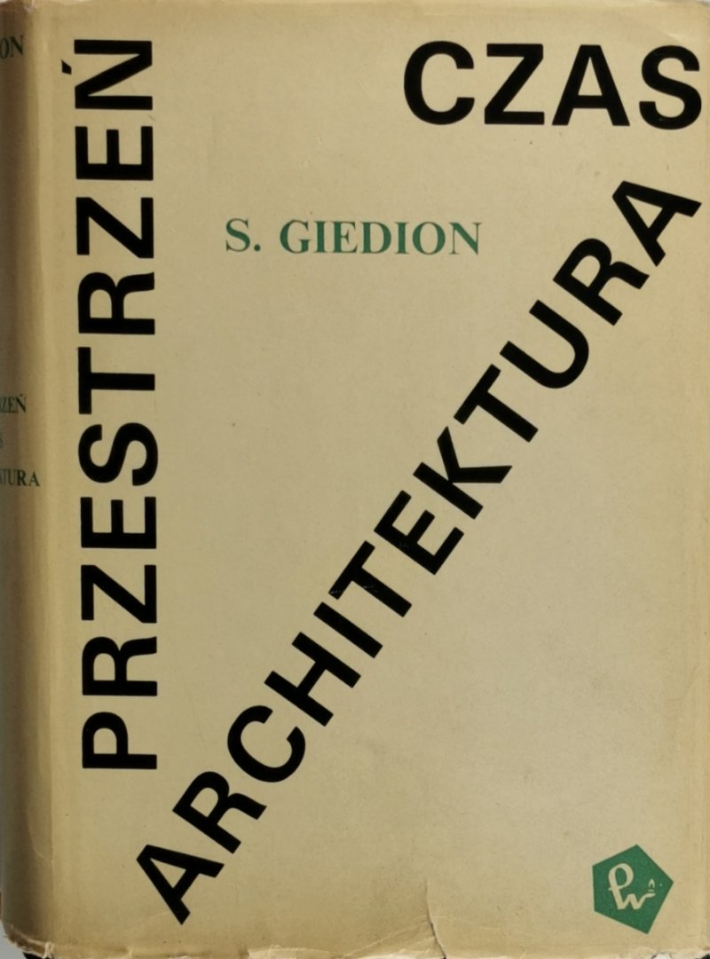 PRZESTRZEŃ, CZAS I ARCHITEKTURA - Sigfried Giedion