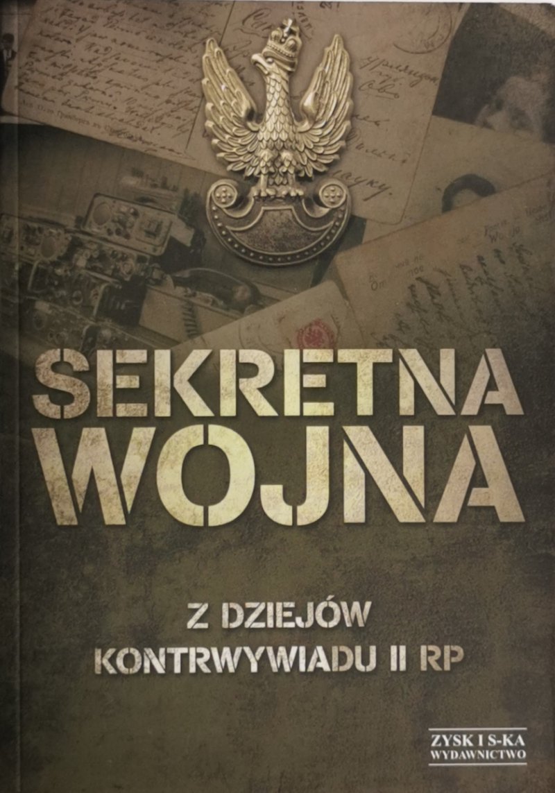 SEKRETNA WOJNA. Z DZIEJÓW KONTRWYWIADU II RP