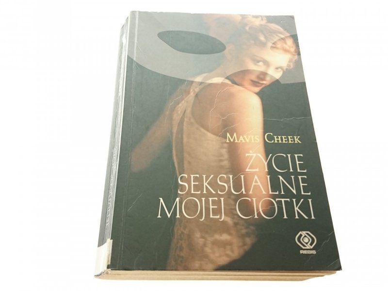 ŻYCIE SEKSUALNE MOJEJ CIOTKI - Mavis Cheek