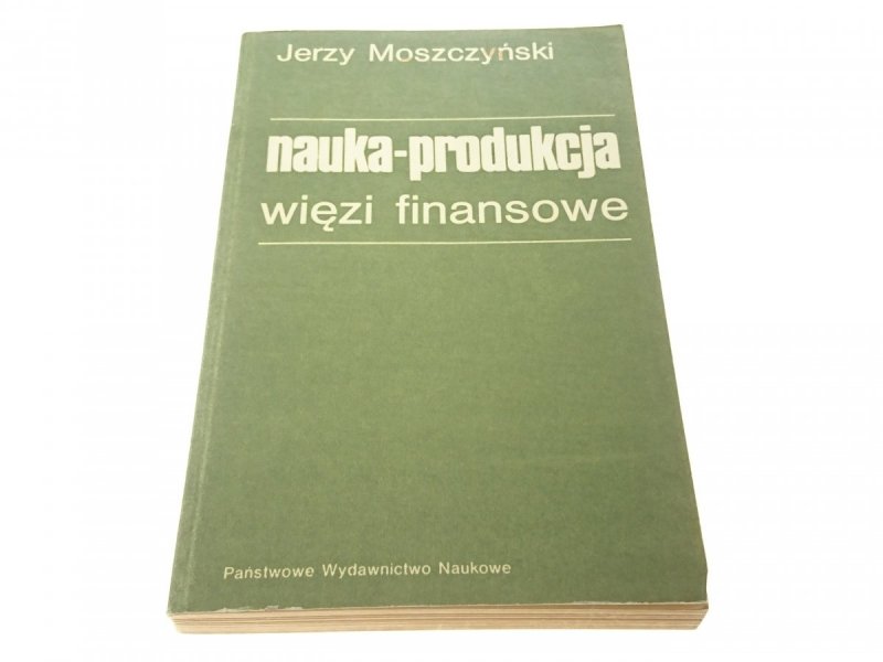 NAUKA-PRODUKCJA WIĘZI FINANSOWE - Moszczyński 1980