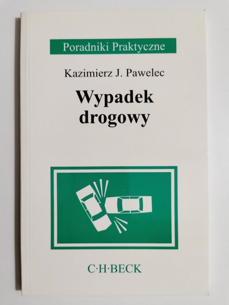 PORADNIKI PRAKTYCZNE. WYPADEK DROGOWY - K. J. Pawelec 1999