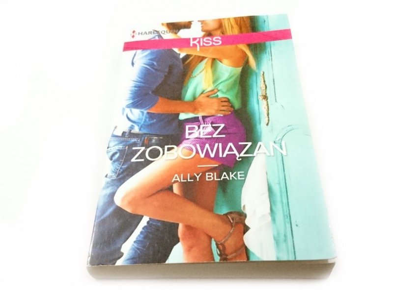 BEZ ZOBOWIĄZAŃ - Ally Blake 2013