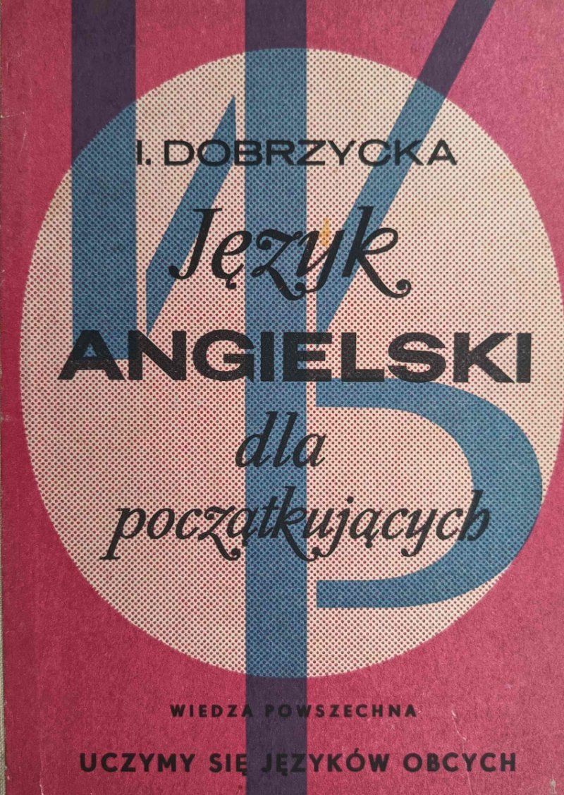 JĘZYK ANGIELSKI DLA POCZĄTKUJĄCYCH - I. Dobrzycka