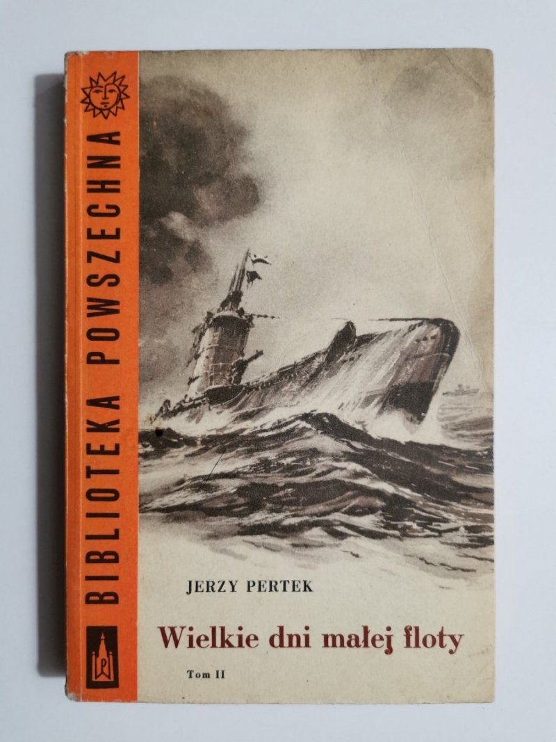 WIELKI DNI MAŁEJ FLOTY TOM II - Jerzy Pertek 1962