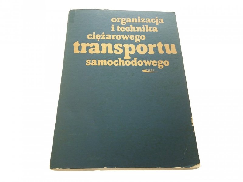 ORGANIZACJA I TECHNIKA CIĘŻAROWEGO TRANSPORTU 1978