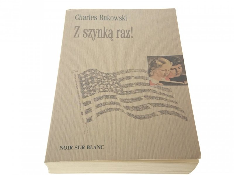 Z SZYNKĄ RAZ! - Charles Bukowski 2002