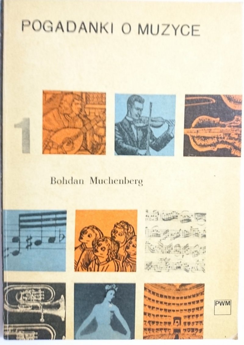 POGADANKI O MUZYCE TOM 1 - Bohdan Muchenberg 1969
