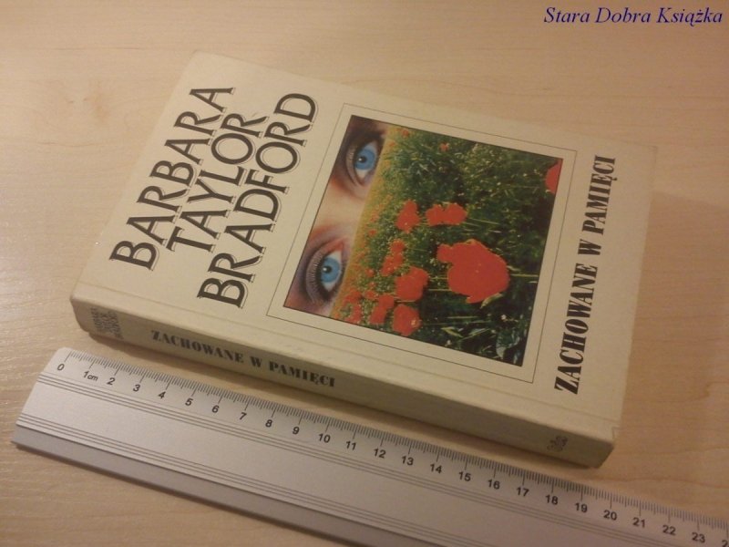 ZACHOWANE W PAMIĘCI - Barbara Taylor Bradford
