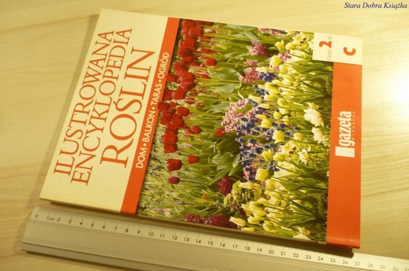 ILUSTROWANA ENCYKLOPEDIA ROŚLIN CZĘŚĆ 2/8 C 2008