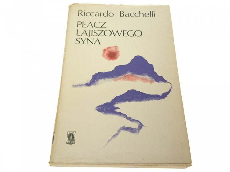 PŁACZ LAJISZOWEGO SYNA - Riccardo Bacchelli 1979