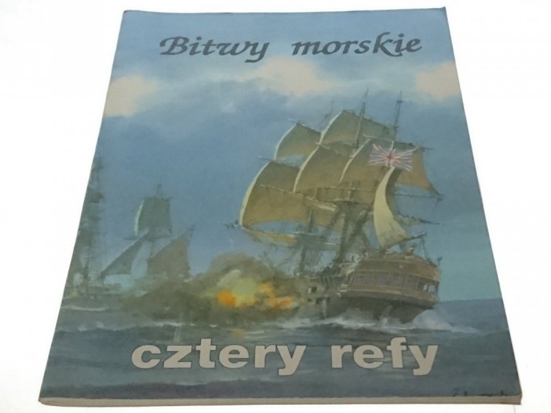 BITWY MORSKIE. CZTERY REFY - Jerzy Rogacki (1996)