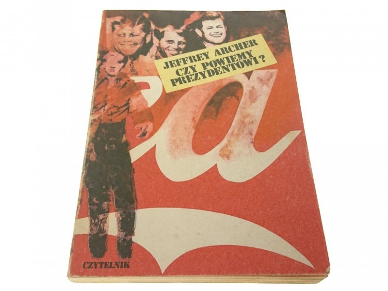 CZY POWIEMY PREZYDENTOWI? - Jeffrey Archer (1983)
