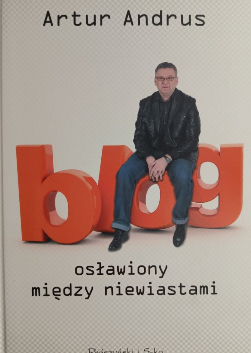 AUTOGRAF BLOG OSŁAWIONY MIĘDZY NIEWIASTAMI - Artur Andrus