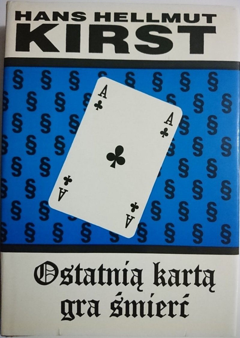 OSTATNIĄ KARTĄ GRA ŚMIERĆ - Hans Hellmut Kirst