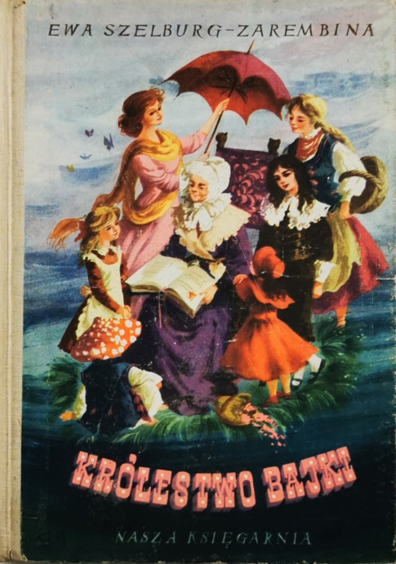 KRÓLESTWO BAJEK - Ewa Szelburg- Zarembina