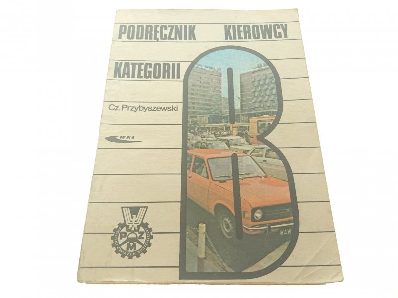 PODRĘCZNIK KIEROWCY KATEGORI B  Przybyszewski 1987