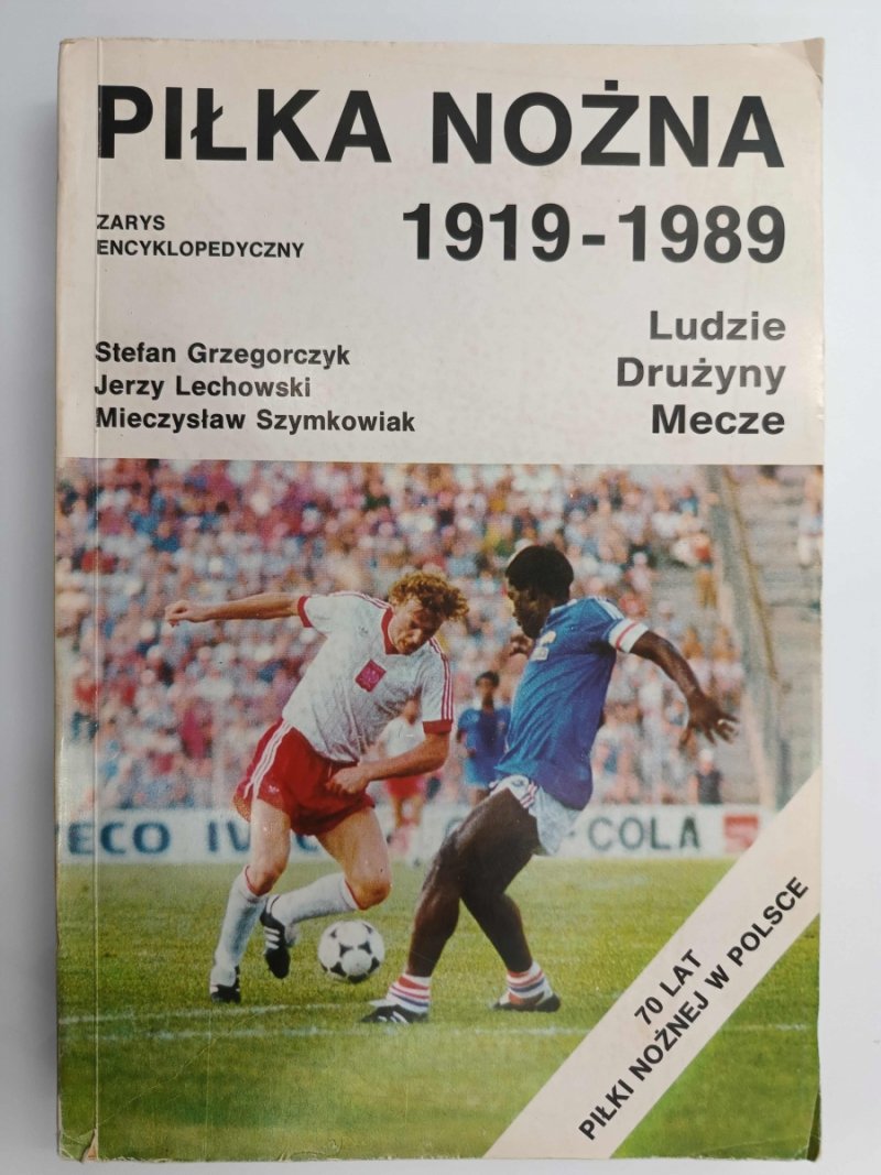 PIŁKA NOŻNA 1919-1989 - S. Grzegorczyk