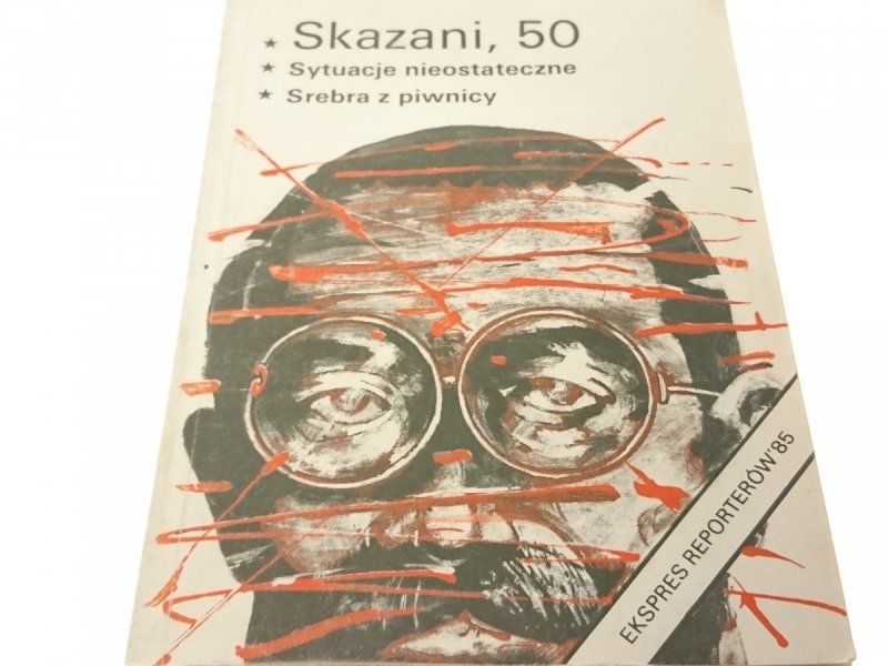 EKSPRES REPORTERÓW '85: SKAZANI, 50