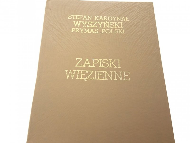 ZAPISKI WIĘZIENNE - Stefan Kardynał Wyszyński