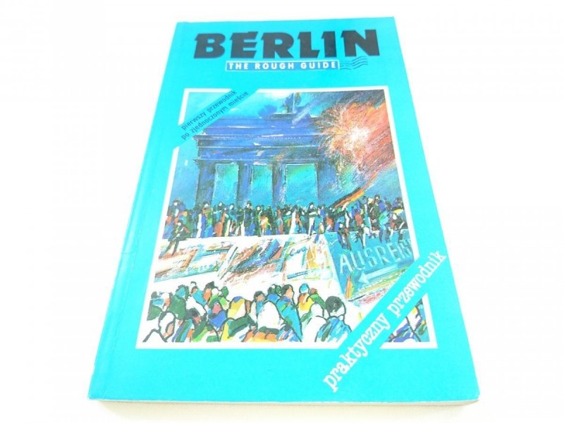 BERLIN. THE ROUGH GUIDE - Jack Holland 1991
