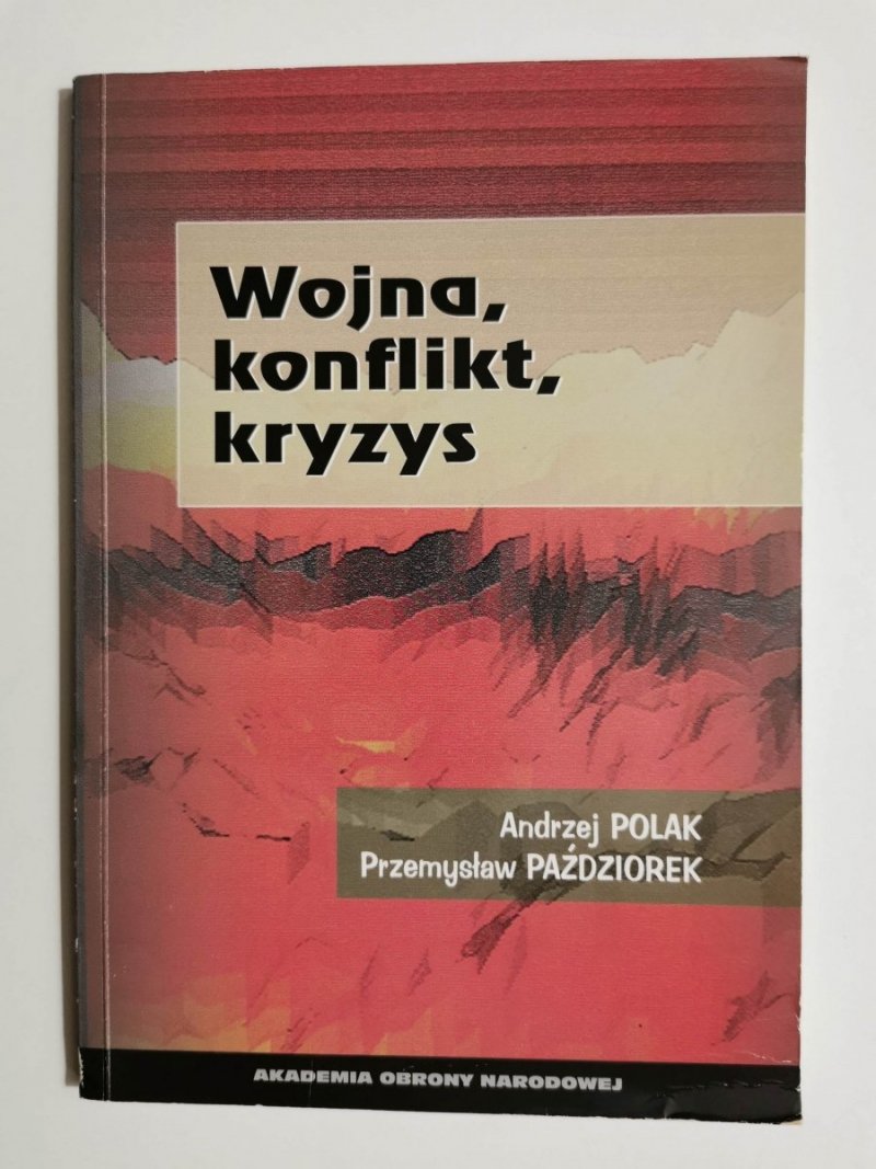 WOJNA, KONFLIKT, KRYZYS - Andrzej Polak 2011