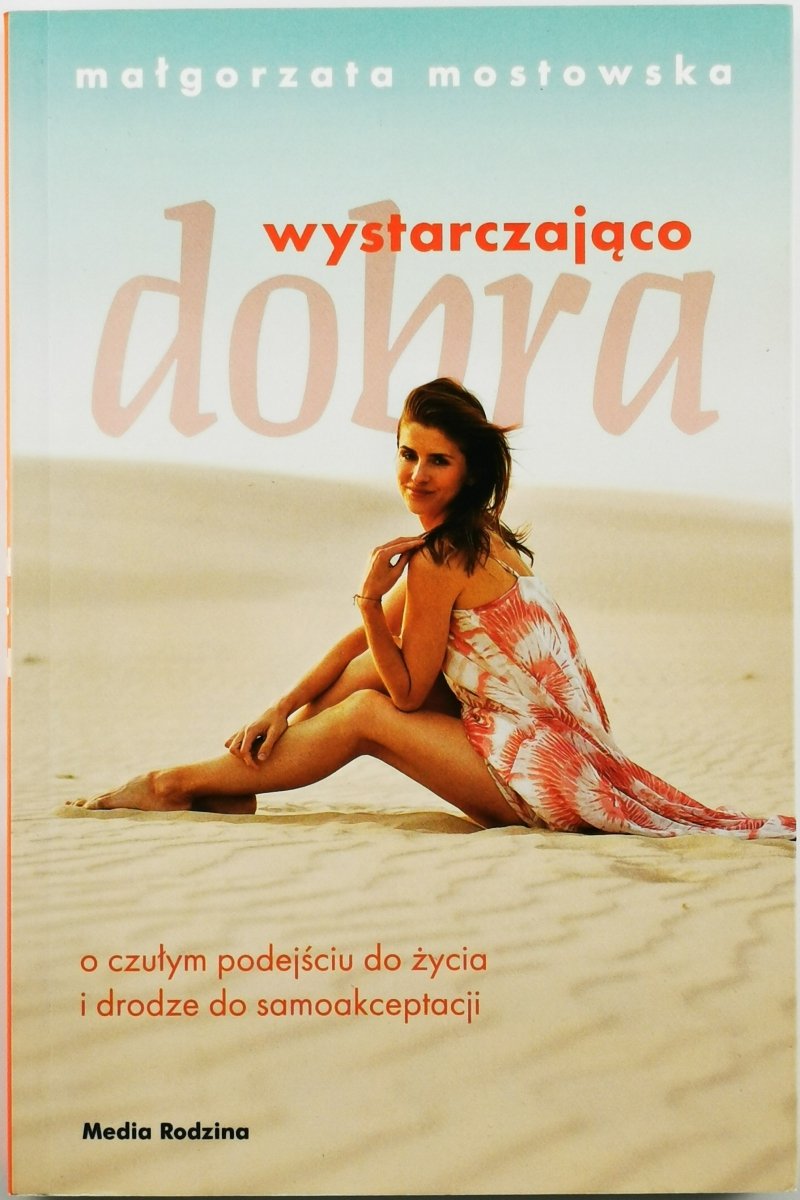 WYSTARCZAJĄCO DOBRA - Małgorzata Mostowska