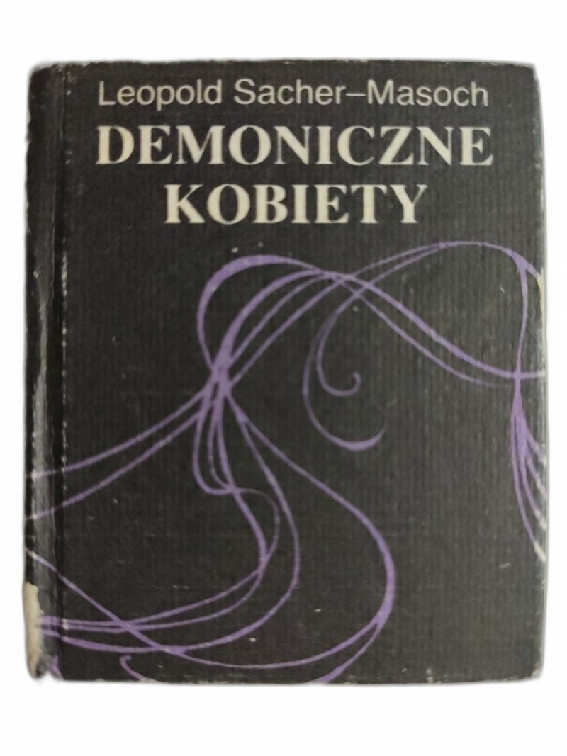 DEMONICZNE KOBIETY - Leopold Sacher-Masoch