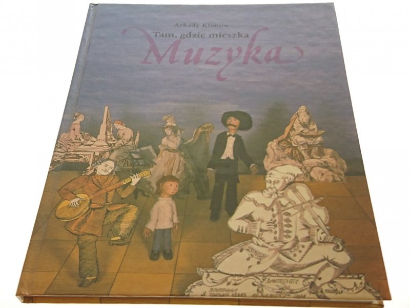 TAM, GDZIE MIESZKA MUZYKA - ARKADY KLONOW