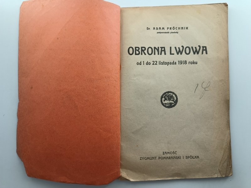 OBRONA LWOWA OD 1 DO 22 LISTOPADA 1918 – 1919 R - Adam Próchnik