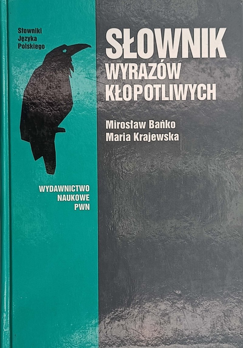 SŁOWNIK WYRAZÓW KŁOPOTLIWYCH - Mirosław Bańko