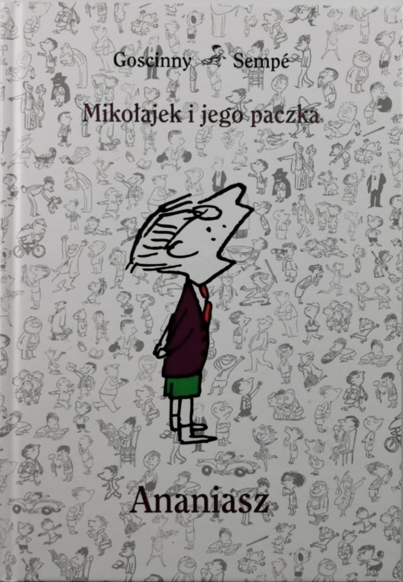 MIKOŁAJEK I JEGO PACZKA ANANIASZ - Goscinny Sempe