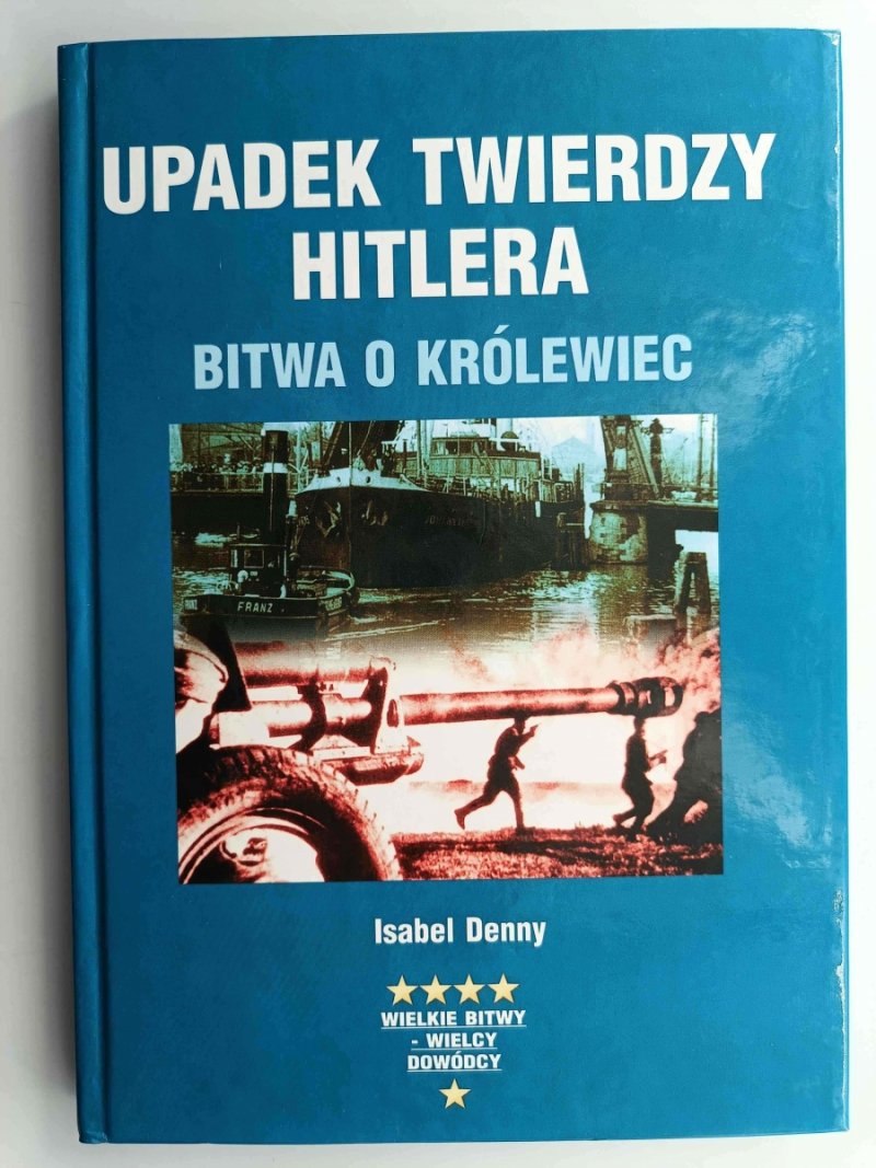 UPADEK TWIERDZY HITLERA - Isabel Denny
