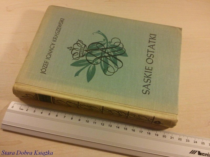 SASKIE OSTATKI - Józef Ignacy Kraszewski (1974)