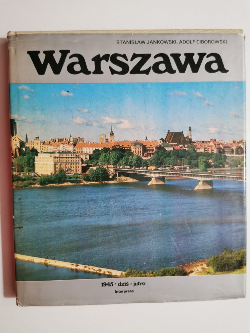 WARSZAWA 1945 DZIŚ JUTRO - Stanisław Jankowski