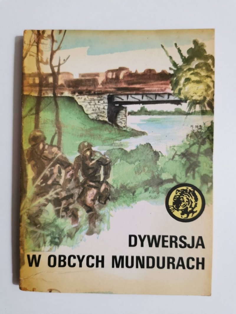 ŻÓŁTY TYGRYS: DYWERSJA W OBCYCH MUNDURACH - Zdzisław Hardt 1987