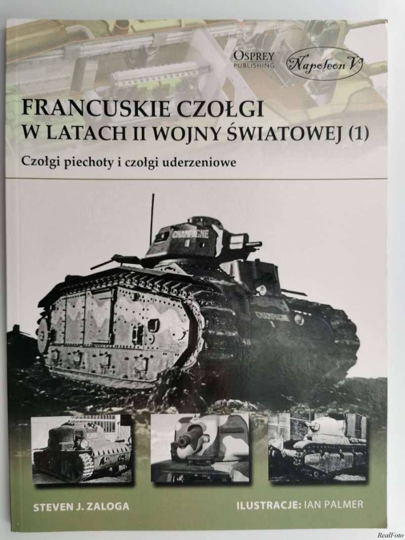 FRANCUSKIE CZOŁGI W LATACH II WOJNY ŚWIATOWEJ (1) - Steven J. Zaloga