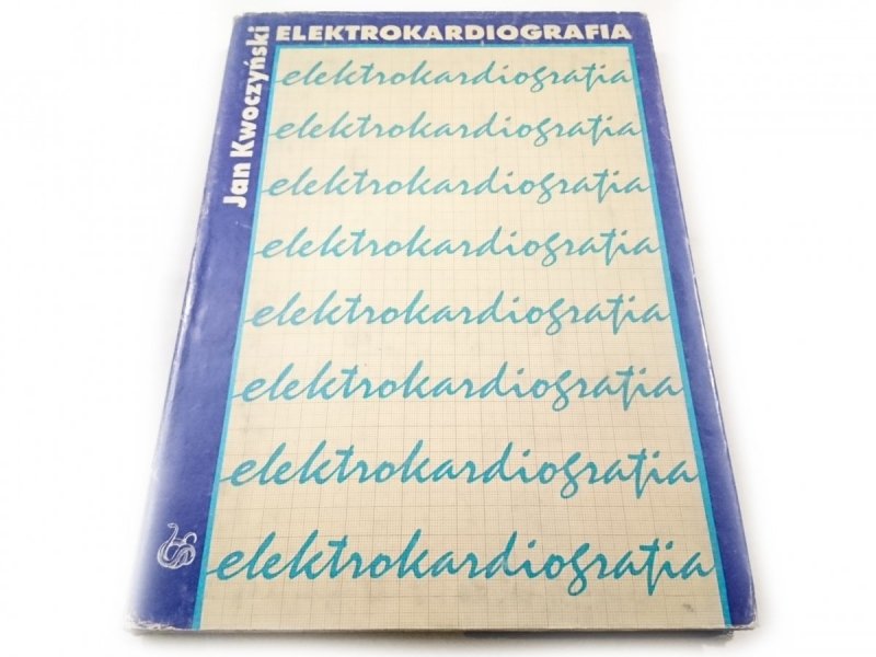 ELEKTROKARDIOGRAFIA - Jan Kwoczyński 1985